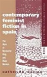 Catharine Davies, Catherine Davies, Davies Catherine, John A. Flower - Contemporary Feminist Fiction in Spain