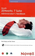 Brad Dayley, Ron Tanner - Novell ZENworks 7 Suite Administrator's Handbook, w. CD-ROM