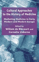 Willem de Blecourt, Cornelie Usborne, W. Blecourt, Willem de Blecourt, Blécourt, Blécourt... - Cultural Approaches to the History of Medicine