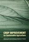 M Brett Callaway, M. Brett Callaway, Charles A Francis, Charles A. Francis - Crop Improvement for Sustainable Agriculture