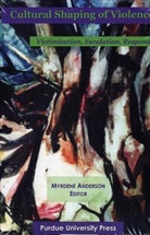 M. Anderson, M. (EDT) Anderson, Myrdene Anderson, Myrdene Anderson - Cultural Shaping of Violence