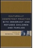 Al Bednorz, Kathy Caldwell, Edgar Colon, Rowena Fong, Rowena (The University of Texas at Austin Fong, Rowena (University of Texas at Austin Fong... - Culturally Competent Practice with Immigrant and Refugee Children and Families