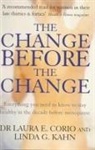 Laura E Corio, Laura E. Corio, Laura E. Kahn Corio, Laura E Corio, Laura E. Corio, Linda G Kahn... - The Change Before The Change