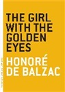 Honore de Balzac, Honore de/ Mandell Balzac, Honore de Balzac, Charlotte Mandell - The Girl with the Golden Eyes