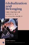 Sheila Croucher, Sheila L. Croucher - Globalization and Belonging