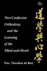 Wm Theodore de Bary, Wm. Theodore De Bary, William Theodore De Bary, Wm Theodore De Bary, W.T. DeBary - Neo-Confucianism Orthodoxy