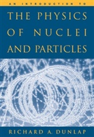 Richard Dunalp, Dunlap, R. A. Dunlap, Richard Dunlap, Richard (Department of Physics and Atmospheric Science at Dalhousie University) Dunlap, Richard A. Dunlap - An Introduction to the Physics of Nuclei and Particles