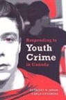 Carla Cesaroni, Carla Doob Cesaroni, Anthony N Doob, Anthony N. Doob, Anthony N./ Cesaroni Doob - Responding to Youth Crime in Canada