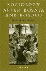 Keith Doubt, Keith D. Doubt, Doubt Keith D. - Sociology After Bosnia and Kosovo
