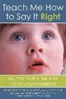 Dorothy P Dougherty, Dorothy P. Dougherty - Teach Me How to Say It Right: Helping Your Child with Articulation