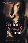 Bridgett M Davis, Bridgett M. Davis - Shifting Through Neutral