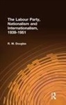 Douglas, R M Douglas, R. M. Douglas, M. Douglas R. - Labour Party Nationalism, the HB