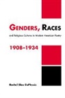 Rachel Blau Duplessis, Albert Gelpi, Ross Posnock - Genders, Races, and Religious Cultures in Modern American Poetry, 1908 1934