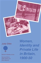 Andre Gamble, Andrew Gamble, Judy Giles, Gillian Peele - Women, Identity and Private Life in Britain, 1900-50