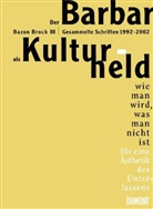 Bazon Brock - Der Barbar als Kulturheld