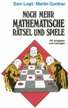 Marti Gardner, Martin Gardner, Sam Loyd, Martin Gardner - Noch mehr mathematische Rätsel und Spiele