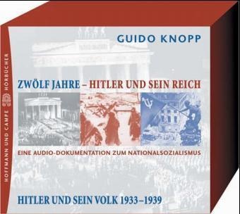 Guido Knopp, Burghart Klaußner, Barbara Nüsse - Zwölf Jahre - Hitler und sein Reich, Audio-CDs - 1: Hitler und sein Volk 1933 - 1939, 8 Audio-CDs (Livre audio)