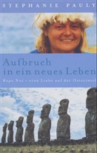 Stepfanie Pauly, Stephanie Pauly - Aufbruch in ein neues Leben