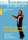 Hella Langosch-Fabri - Alte Kinderspiele neu entdecken