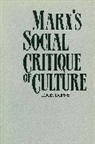Louis Dupr, Louis Dupre, Louis K. Dupre, Dupré, Louis Dupré, Louis Dupri - Marxs Social Critique of Culture