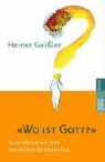 Heiner Geissler - Wo ist Gott?