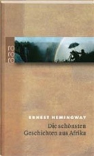 Ernest Hemingway - Die schönsten Geschichten aus Afrika