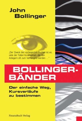 John Bollinger - Bollinger-Bänder Der einfache Weg, Kursverläufe zu bestimmen