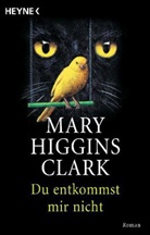 Mary H Clark, Mary Higgins Clark - Du entkommst mir nicht