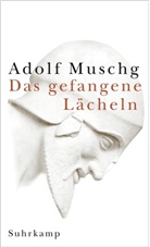 Adolf Muschg, Isolde Ohlbaum - Das gefangene Lächeln