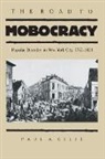 P. A. Gilje, Paul A. Gilje - The Road to Mobocracy