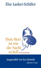 Else Lasker-Schüler, Ev Demski, Eva Demski - Dein Herz ist wie die Nacht so hell