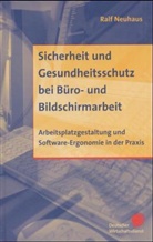 Ralf Neuhaus - Sicherheit und Gesundheitsschutz bei Büro- und Bildschirmarbeit