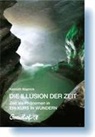 Kenneth Wapnick, Margarethe Randow-Tesch - Die Illusion der Zeit