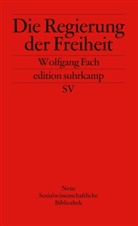 Wolfgang Fach - Die Regierung der Freiheit