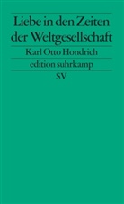 Karl O. Hondrich, Karl Otto Hondrich - Liebe in Zeiten der Weltgesellschaft