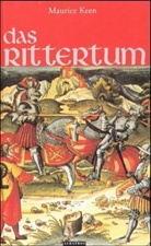 Maurice Keen - Das Rittertum