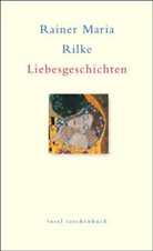 Rainer M. Rilke, Rainer Maria Rilke - Liebesgeschichten