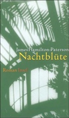 James Hamilton-Paterson - Nachtblüte