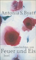 A. S. Byatt, Antonia S. Byatt - Geschichten von Feuer und Eis