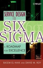 EL HAIK BASEM ROY DAVID M, El-Haik, Base El-Haik, Basem El-Haik, Basem Roy El-Haik, Bassem S. Roy El-Haik... - Service Design for Six Sigma