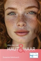 Susanne Kehrbusch - Alles klar mit Haut & Haar