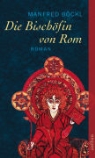 Manfred Böckl - Die Bischöfin von Rom