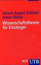 Simon Reitze, Johann A. Schülein, Johann August Schülein - Wissenschaftstheorie für Einsteiger