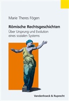 Marie Th. Fögen, Marie Theres Fögen, Marie Theres Fögen - Römische Rechtsgeschichten