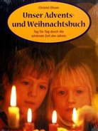Christel Dhom - Unser Advents- und Weihnachtsbuch