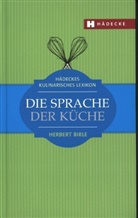Herbert Birle - Die Sprache der Küche
