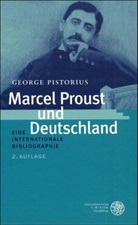Georg Pistorius, George Pistorius, Marie Pistorius - Marcel Proust und Deutschland