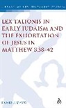 James Davis, James F. Davis, Davis James - Lex Talionis in Early Judaism and the Exhortation of Jesus in
