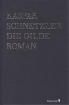 Kaspar Schnetzler - Die Gilde