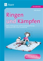 Felix Busch - Ringen und Kämpfen